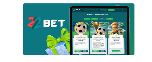  Program bonusowy 22Bet - bonusy bukmacherskie